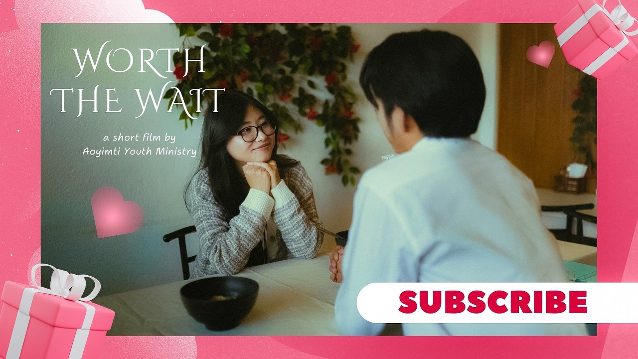 WORTH THE WAIT | VALENTINE  SPECIAL | SHORT FILM | AOYIMTI YOUTH MINISTRY