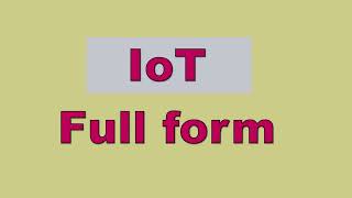 IoT | iot stands for | iot full form