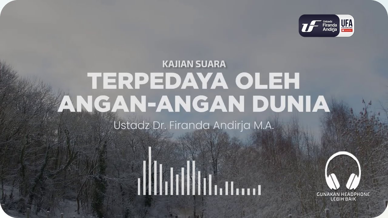 Terpedaya Oleh Angan-Angan Dunia - Ustadz Dr. Firanda Andirja M.A
