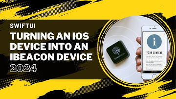 SwiftUI: Turning an iOS device into an iBeacon device - 2024