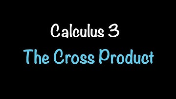 Calculus 3: The Cross Product (Video #4) | Math with Professor V