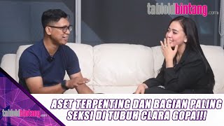 ASET TERPENTING DAN BAGIAN PALING SEKSI DI TUBUH CLARA GOPA!!! - UPDATE BINTANG