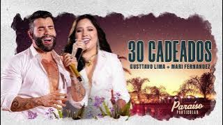 Cê Tem Que Parar de Arrumar Essas Confusão - 30 Cadeados - Gusttavo Lima e Mari Fernandez
