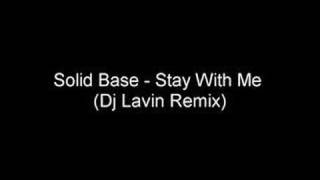 Solid Base - Stay With Me Dj Lavin Remix