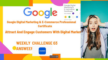 Attract and Engage Customers with Digital Marketing|  Google Digital Marketing & E-commerc|Coursera