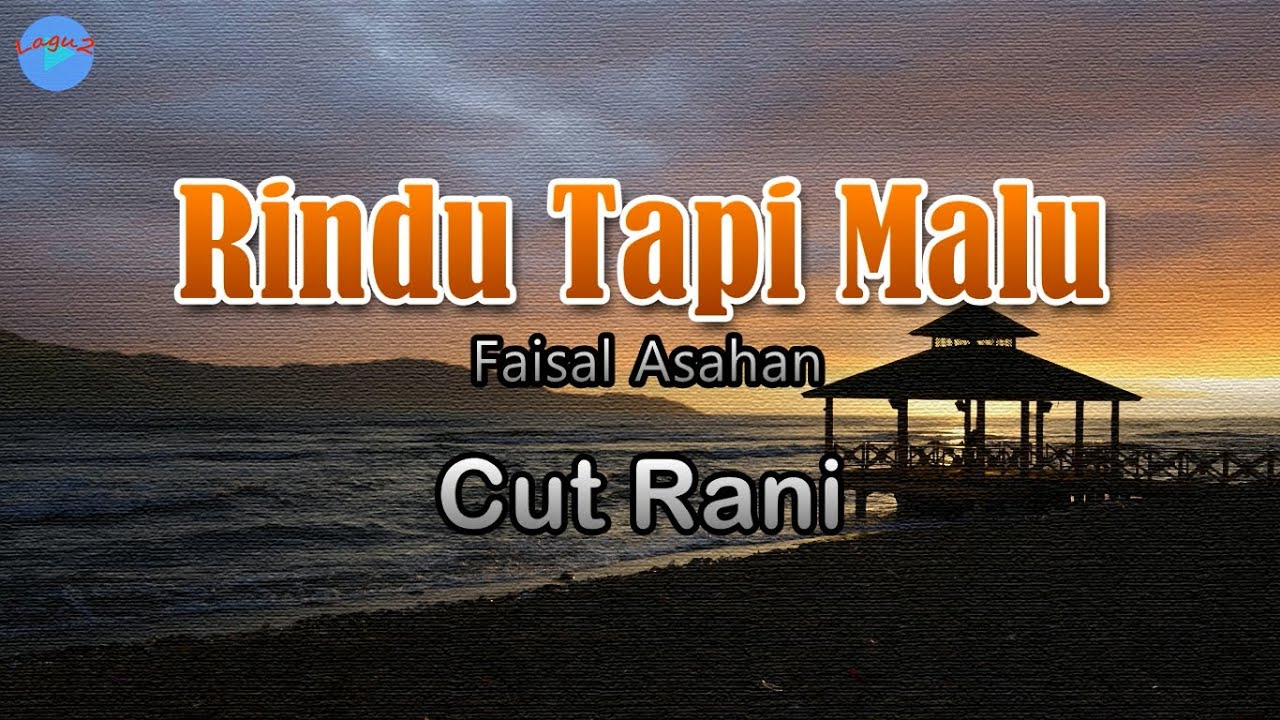 Rindu Tapi Malu - Cut Rani (lirik Lagu) ~ tapi ku malu untuk mengatakannya Rindu Tapi Malu - Cut Rani (lirik Lagu) ~ tapi ku malu untuk mengatakannya