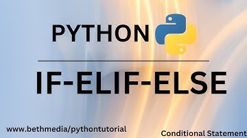 Python Tutorial: If, If-Else, and If-Elif-Else Statements Explained