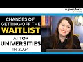 Chances of getting off the waitlist in 2024 at top universities