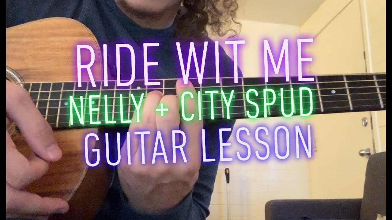 Ride Wit Me Nelly and City Spud guitar lesson YouTube