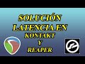 LATENCIA EN KONTAKT Y REAPER (SOLUCIÓN)