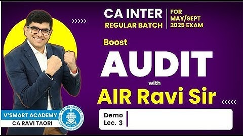 CA Inter Audit Demo Lecture 3 For May / Sep 25 Onwards | By CA Ravi Taori | Vsmart Academy |