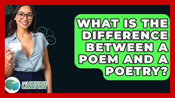 What Is The Difference Between A Poem And A Poetry? - The Language Library