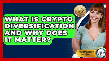What Is Crypto Diversification And Why Does It Matter? - Crypto Simplified for Seniors