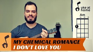 Video thumbnail of "My Chemical Romance - I Don't Love You | Ukulele tutorial"