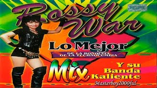 ♫♥☆ ROSSY WAR Y SU BANDA KALIENTE - MIX ROSSY WAR ☆♥♫