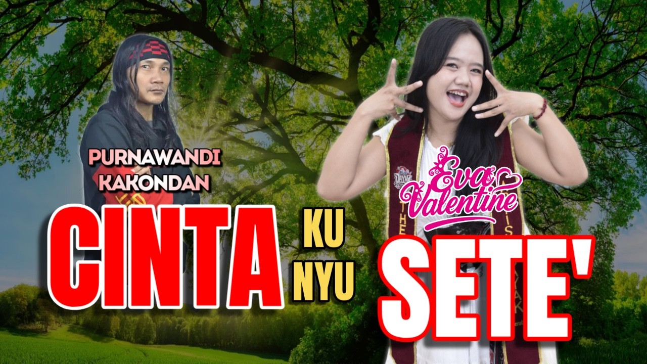 Video Colab Cintaku Cintanyu Sete - Purnawandi Kakondan X Eva Valentine