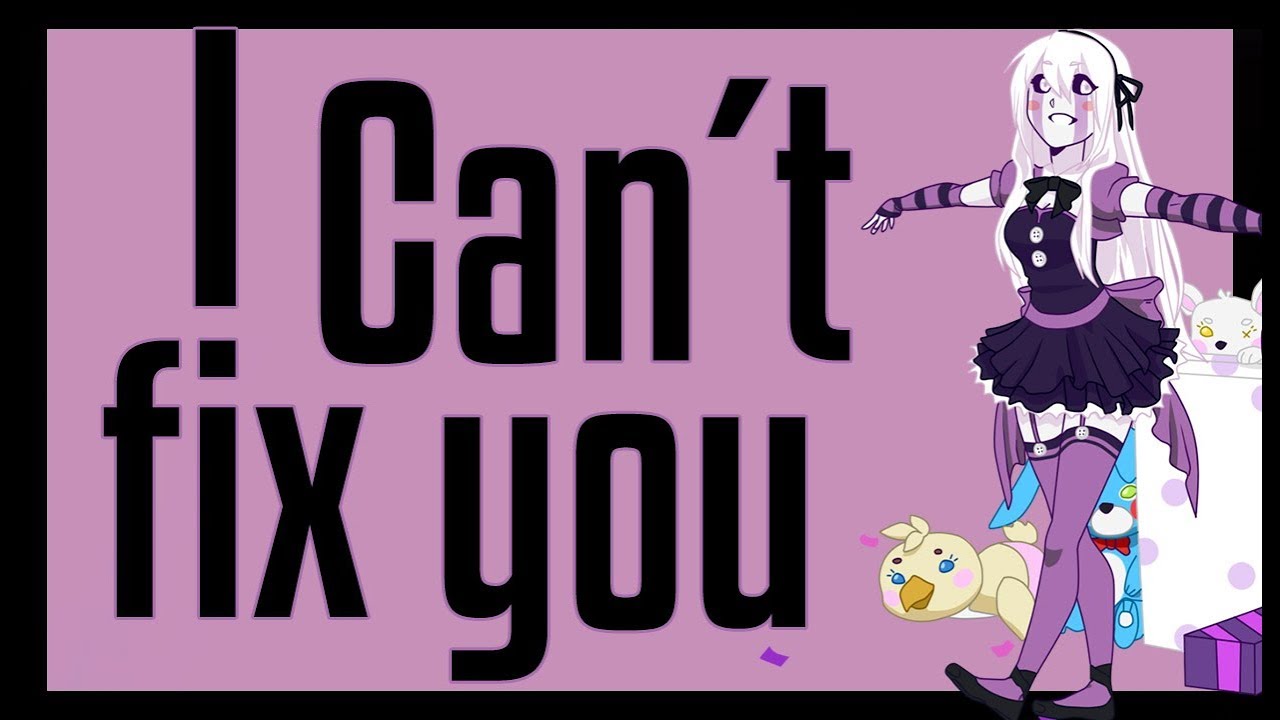 Can you fix my. I cant Fix you. I cant Fix you FNAF. I can Fix you FNAF. You can't Fix me FNAF Ноты.