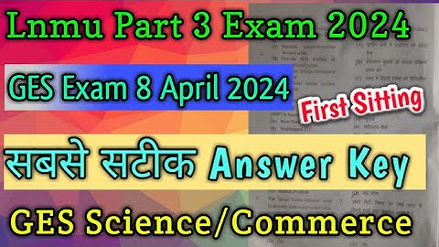 Lnmu Part 3 GES Answer Key 2024 ||Lnmu Part 3 First Sitting Group A to C Answer Key 2024