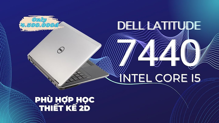 Đánh giá dell e7440 core i5 ssd