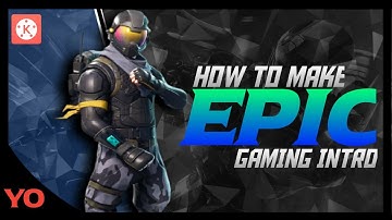 HOW TO MAKE EPIC GAMING INTRO || IN KINEMASTER TUTORIAL || YO YOGITH ||