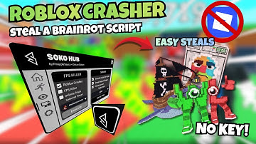STEAL A BRAINROT SCRIPT ☃️ | ROBLOX CRASHER [OP] *NO KEY* | SOKO HUB (2025 PC & Mobile)