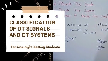 Classification of Discrete time Signals and Systems || DSP || Friend