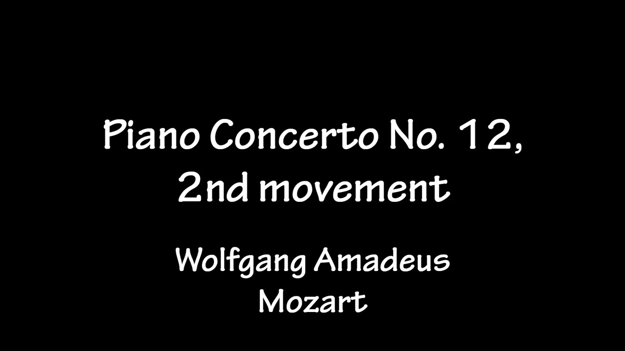 BEMC: Piano Concerto No. 12, 2nd movement by Wolfgang Amadeus Mozart