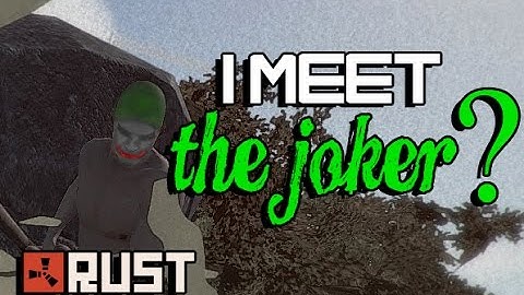 RUST: I MEET THE JOKER? - Episode 9