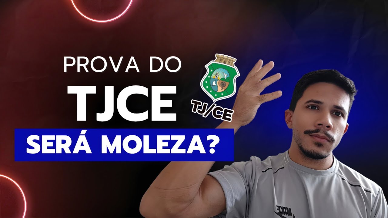 TJCE: O NÍVEL DA PRÓXIMA PROVA VAI TE SURPREENDER!