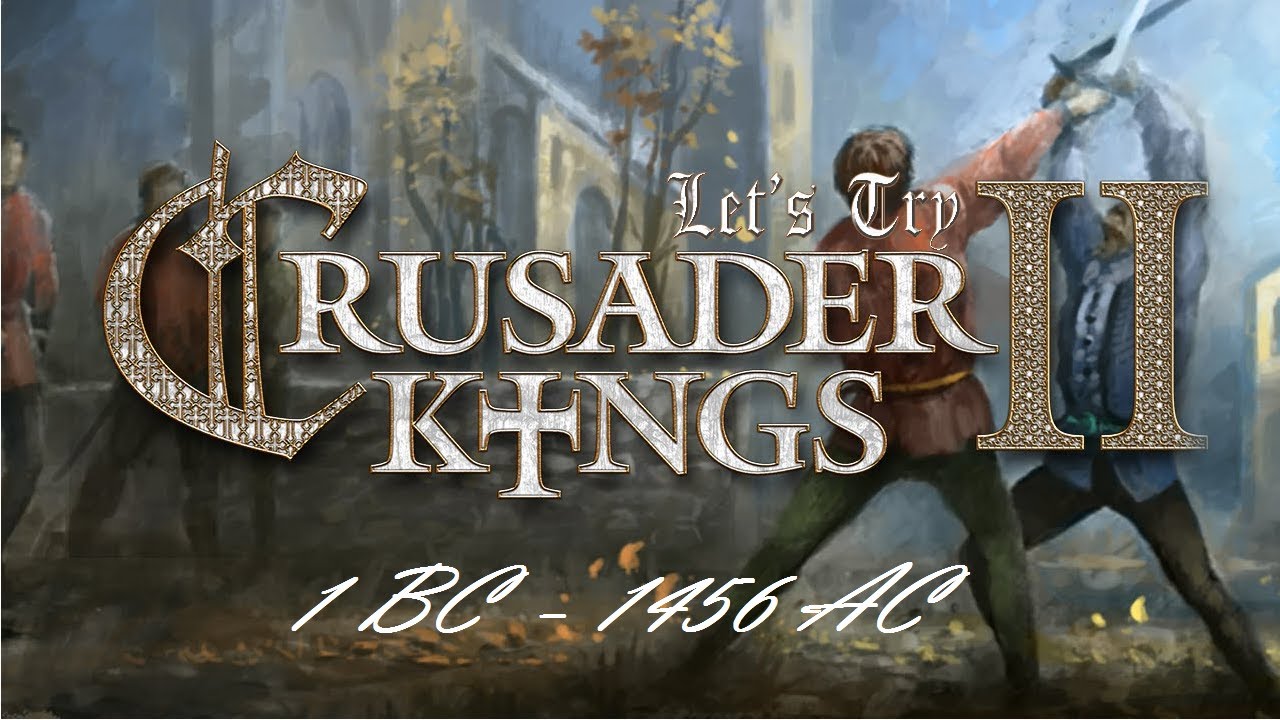 crusader kings 2 won t launch