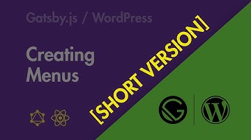 [SHORT VERSION] Gatsby.js + WordPress - Part 3.5 - Creating Menus
