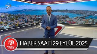 Kanal 7 Haber Saati | 29 Eylül 2025