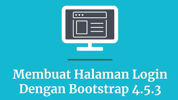 Membuat Halaman Login Dengan Bootstrap 4.5.3