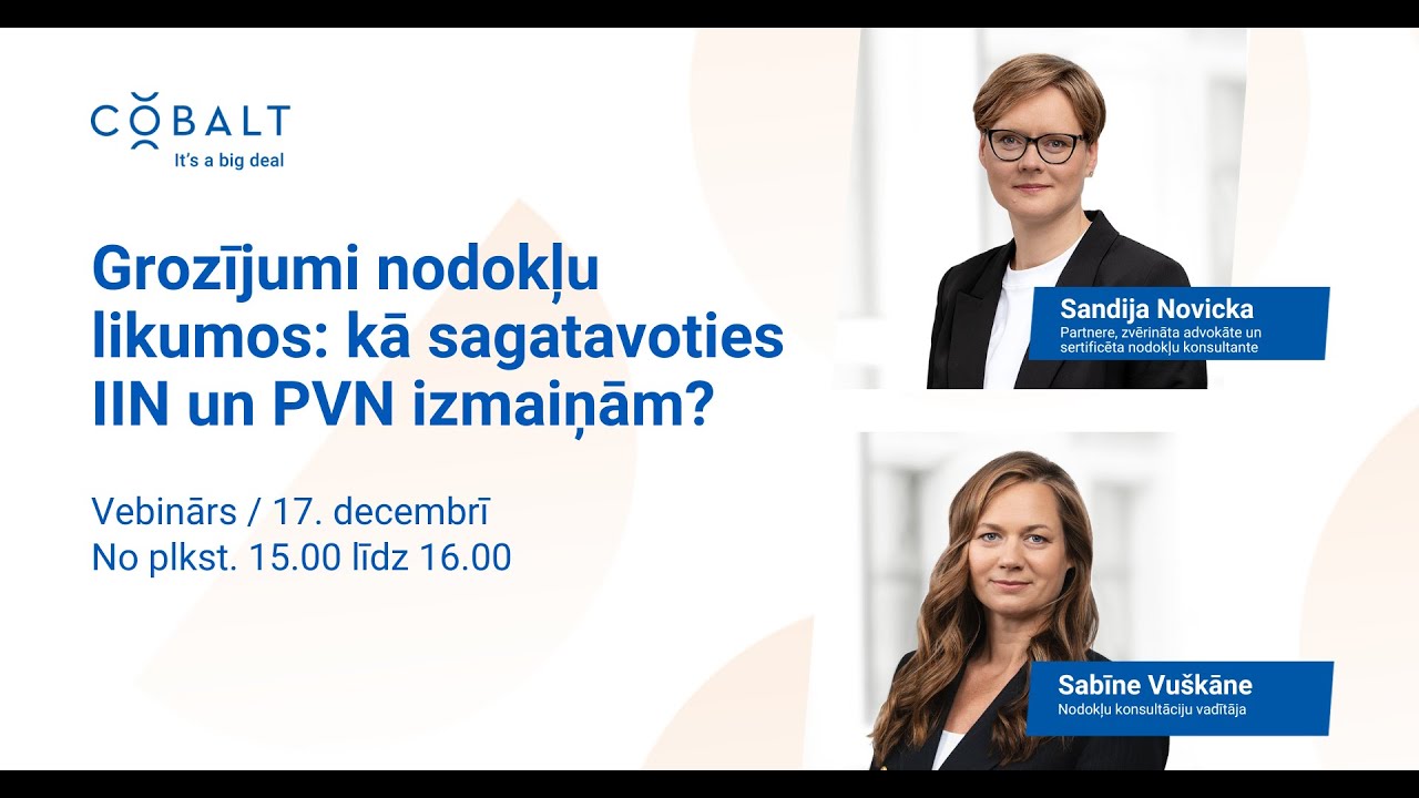 VEBINĀRS | Grozījumi nodokļu likumos   kā sagatavoties IIN un PVN izmaiņām?