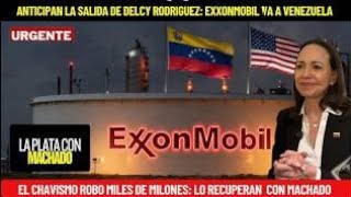 ANTICIPAN PRONTA SALIDA DE DELCY RODRIGUEZ: EXXONMOBIL VOLVERA A VENEZUELA
