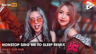 NONSTOP VINAHOUSE 2022 - SING ME TO SLEEP REMIX TIKTOK (TIN TIN REMIX) - FULL SET NHẠC HÓT TÓP TÓP