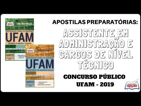 Apostilas Concurso Assistente em Administração e Nível Técnico da UFAM / 2019 (Apostilas Opção)