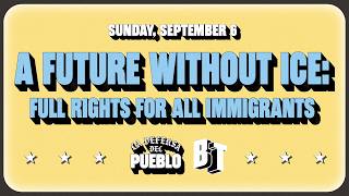 A Future Without ICE: Full Rights for All Immigrants | La Defensa del Pueblo Summit