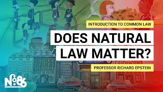 Does Natural Law Matter? [Introduction to Common Law] [No. 86]
