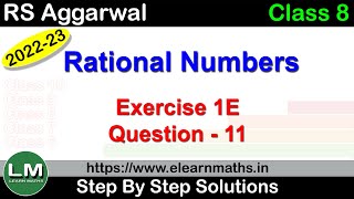 Rational Numbers | Class 8 Chapter 1 Exercise 1E Question 11 | RS Aggarwal | Learn Maths