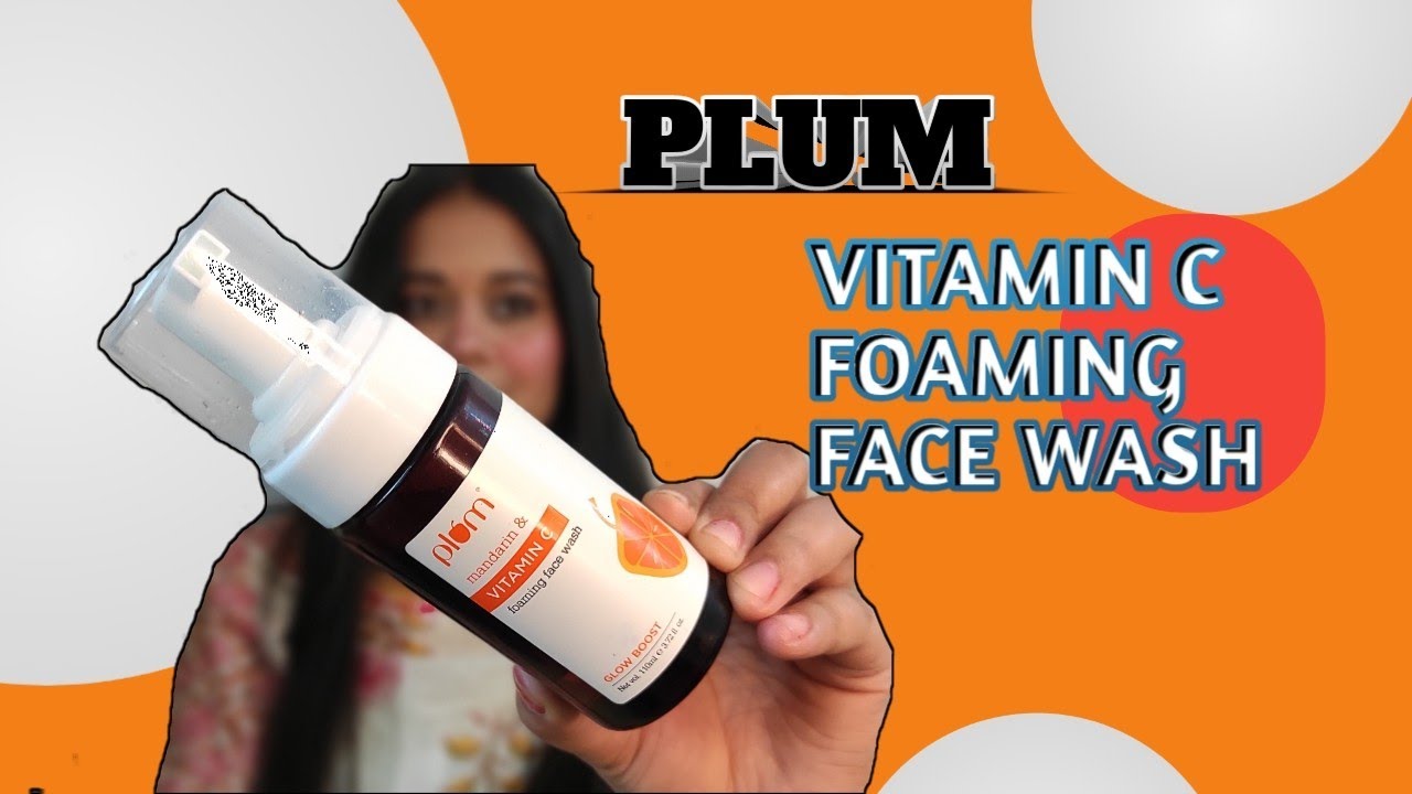 Plum Vitamin C Foaming Face Wash Review Beautytools 