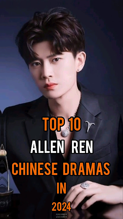 Top 10 Allen Ren ( Ren Jia Lun ) Chinese Dramas 2024 #top10 #allenren #renjialun #cdrama #shorts