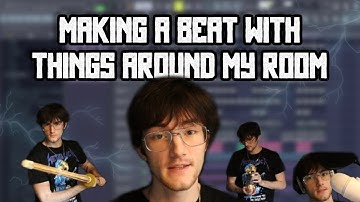 Making a Beat Using ONLY Things Around My Room