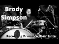 Recording Drums w/ Blair Sinta - Brody Simpson Interview