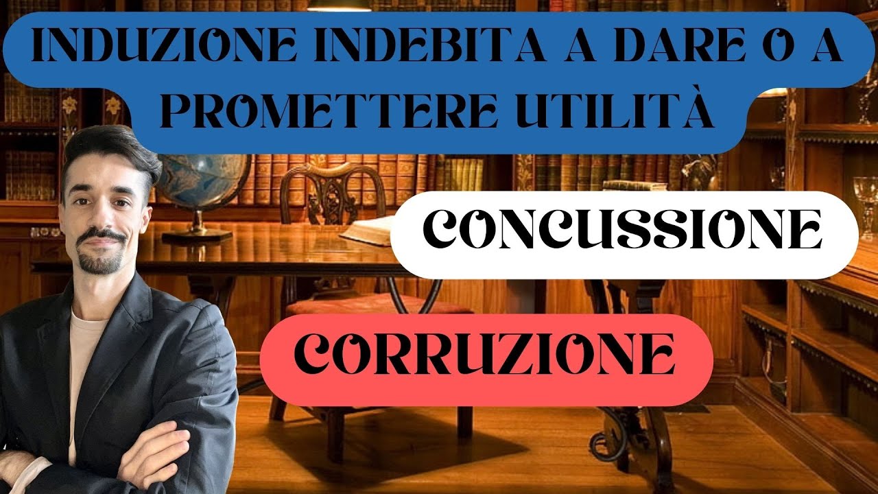 CONCUSSIONE vs CORRUZIONE vs INDUZIONE INDEBITA