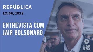 Entrevista com Jair Bolsonaro, pré-candidato à Presidência pelo PSL