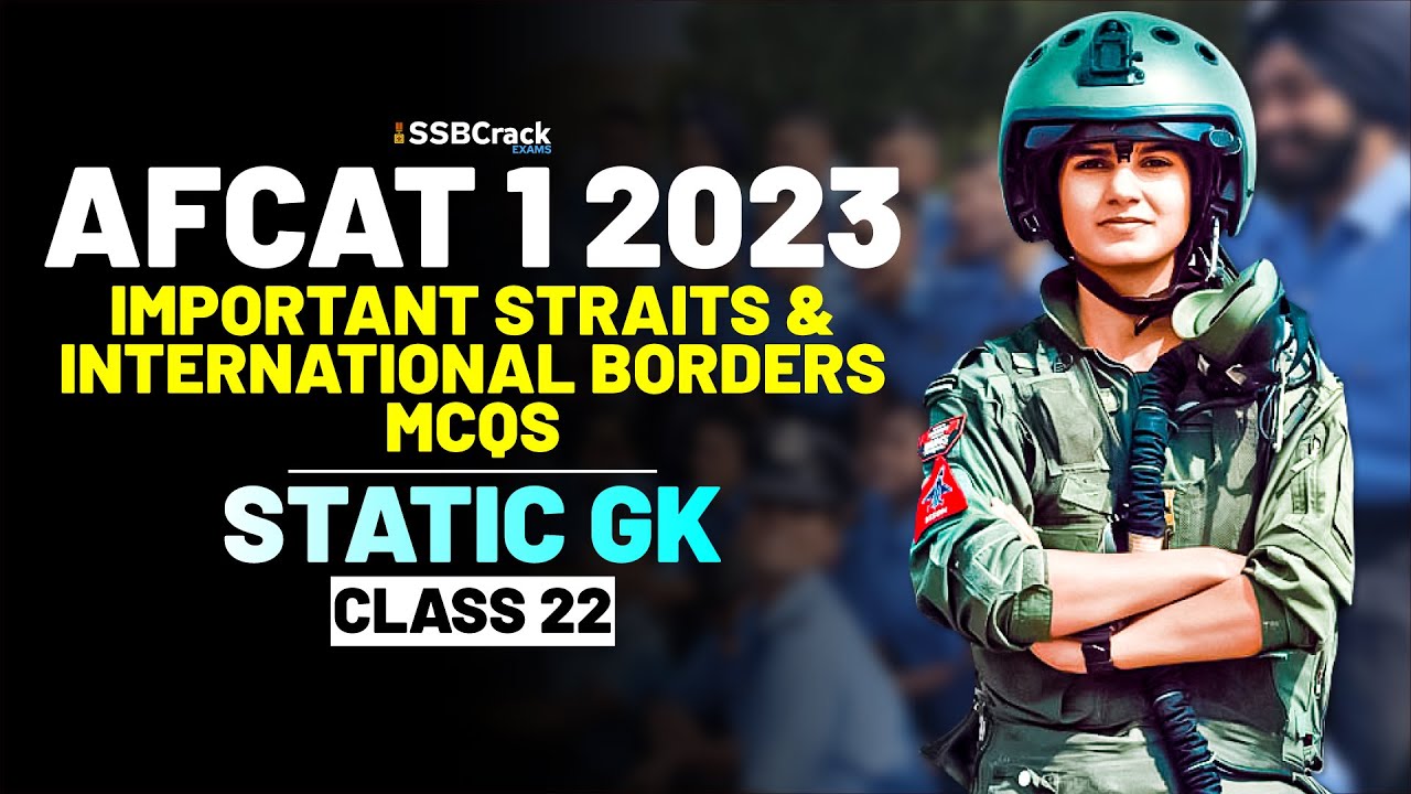 AFCAT 1 2023 Exam Static GK 45 Days Crash Course-Important Straits ...