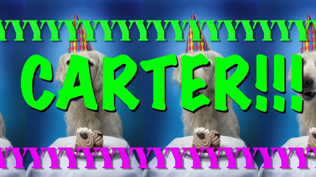 Happy Birthday Carter Epic Happy Birthday Song Youtube