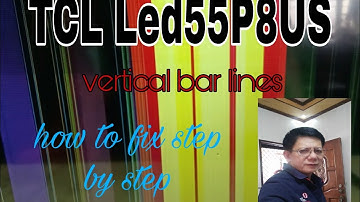 How to repair TCL Led55P8US vertical bar lines..#ger tech ph