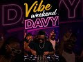 #vibeweekend #DAVYI #music #trending